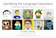 Gamifying the Language Classroom