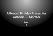 A belated birthday present for nathaniel c