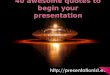 40 awesome quotes to begin your presentation