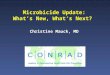Microbicide Update: Whats New, Whats Next? Christine Mauck, MD