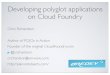 Developing polyglot applications on Cloud Foundry (#oredev 2012)