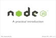 Nodejs a-practical-introduction-oredev