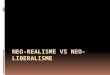 NEO-Realisme vs neo-liberalisme.pptx