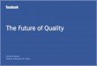 The Future of Quality Goranka Bjedov Oredev, November 8 th 2012