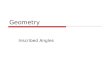 Geometry Inscribed Angles August 24, 2015 Goals  Know what an inscribed angle is.  Find the measure of an inscribed angle.  Solve problems using inscribed