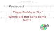 1 “Happy Birthday to You” Where did that song come from? Passage 2