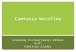Camtasia  Workflow