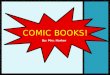 Comic Books!