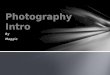 Photography Intro