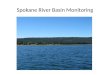 Spokane River Basin Monitoring. Spokane Basin Monitoring