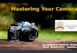 Mastering your camera PHOTOGRAPHY Workshop part 2