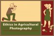Ethics in Agricultural Photography