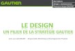 Le design un pilier de la stratégie Gautier par la société Gautier
