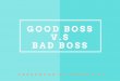 Good boss and bad boss