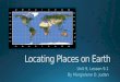 Unit 9, Lesson 1 - Locating Places on Earth