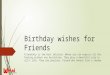 Birthday wishes for friends