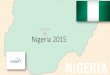 Nigeria 2015 - helafrican- nigeria 2015 .pdf · PDF fileNigeria SWOT-PEST Analysis th ... industry • Telecom revolution ... • Creative Industries- Nigerian’s film industry is