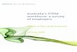 Australias STEM workforce: a survey of employers · Australias STEM workforce: a survey of employers ... 5.3 Satisfaction with relationship ... Australias STEM workforce: a survey