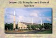 Temples and Eternal Families - …c586449.r49.cf2.rackcdn.com/p3-35 - Temples and Eternal Families.pdf · A Happy Family •1. I love mother*; she loves me. We love daddy*, yes sirree;