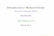 Introduction to Modern Fortran - University of Cambridgepeople.ds.cam.ac.uk/nmm1/Fortran/paper_02.pdf · Introduction to Modern Fortran Fortran Language Rules Nick Maclaren nmm1@cam.ac.uk