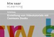 Erstellung von Videotutorials mit Camtasia Studio · Erstellung von Videotutorials mit Camtasia Studio Überblick Camtasia Studio / Videotutorials 9 Marion Douba Drehbuch schreiben