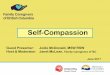 Self-Compassion - Family Caregivers BC · 2017-07-07 · Self-Compassion for Carergivers 26 Why do caregivers in particular benefit from the practice of self-compassion? • Self-compassion