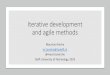 Iterative development and agile methodsse.ewi.tudelft.nl/ti3115tu-2019/resources/02-iterative-development.pdf · Incremental and iterative development process •Iterative: we develop