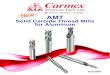 Solid Carbide Thread Mills for Aluminum · 2019. 5. 6. · AMT Solid Carbide Thread Mills for Aluminum Machining Optimized carbide grade for Aluminum, cast iron and stainless steels