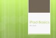 iPad Basics - Mansfield Independent School District · 2017. 8. 6. · ways iPads are used. ... Flipped Learning. ... More information about the Flipped